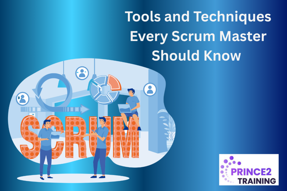 Tools and Techniques Every Scrum Master Should Know 