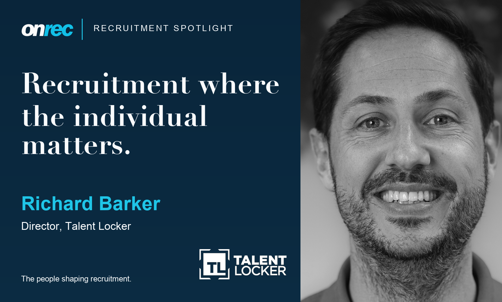 Recruitment Spotlight: Richard Barker, Director, Talent Locker