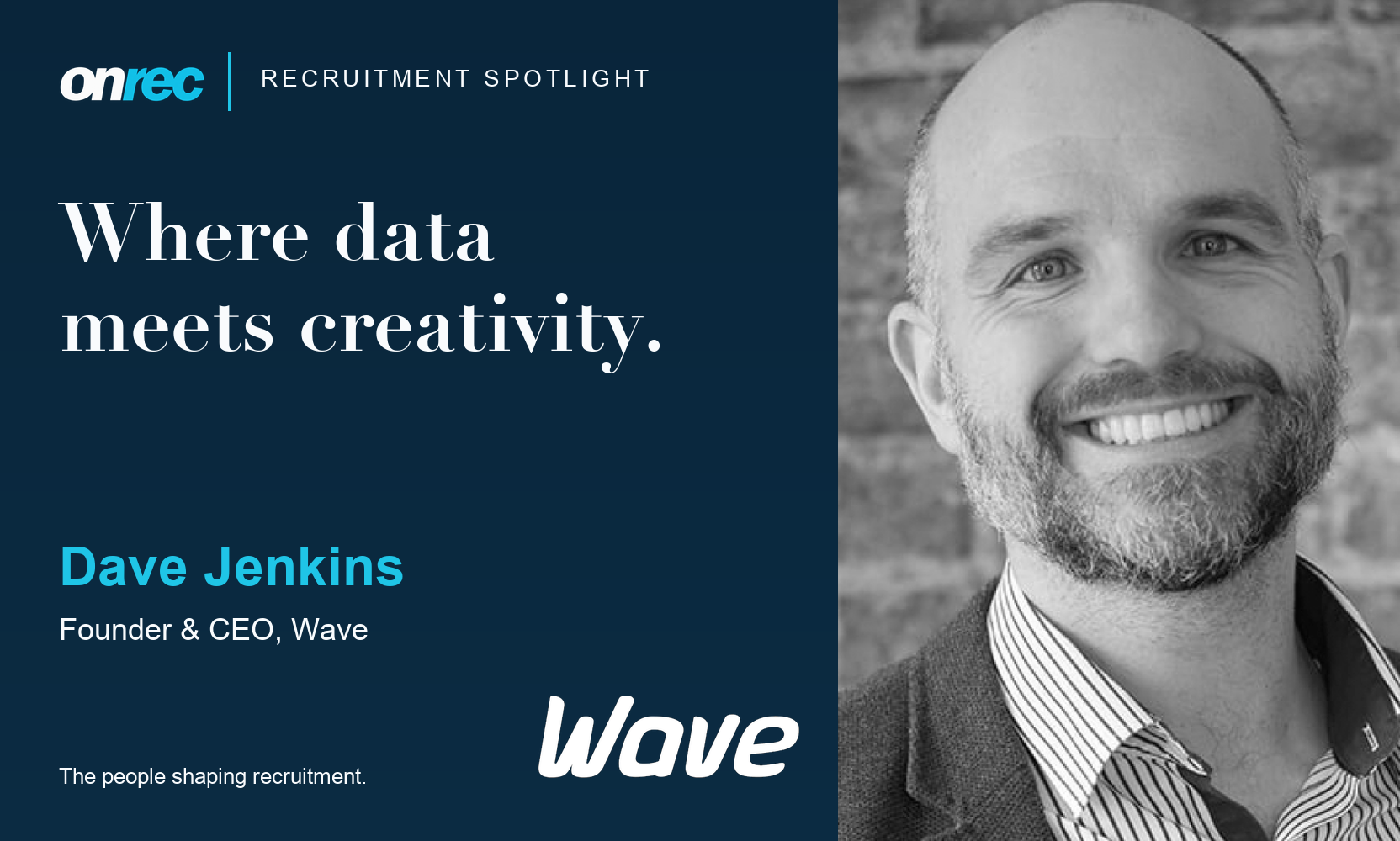 Recruitment Spotlight: Dave Jenkins, Founder & CEO, Wave