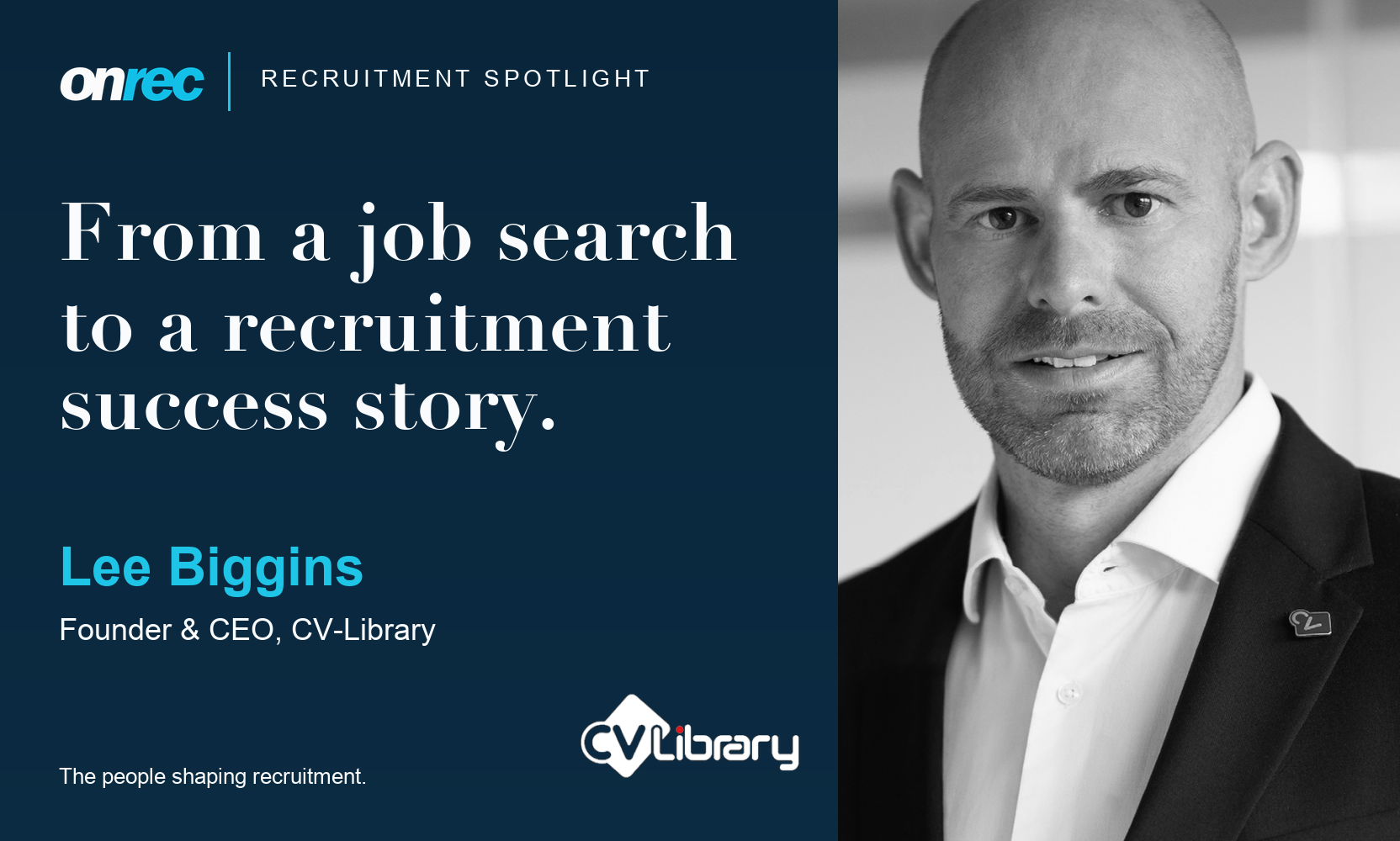 Recruitment Spotlight: Lee Biggins, Founder & CEO, CV-Library
