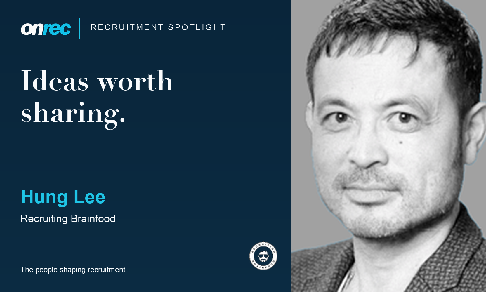 Recruitment Spotlight: Hung Lee, Recruiting Brainfood