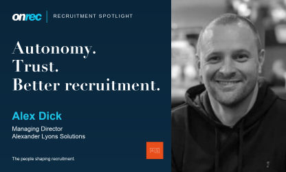 Recruitment Spotlight: Alex Dick, Managing DirectorAlexander Lyons Solutions