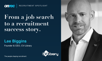 Recruitment Spotlight: Lee Biggins, Founder & CEO, CV-Library